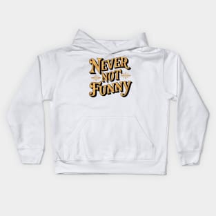 Never Not Funny Kids Hoodie